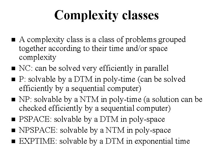 Complexity classes n n n n A complexity class is a class of problems