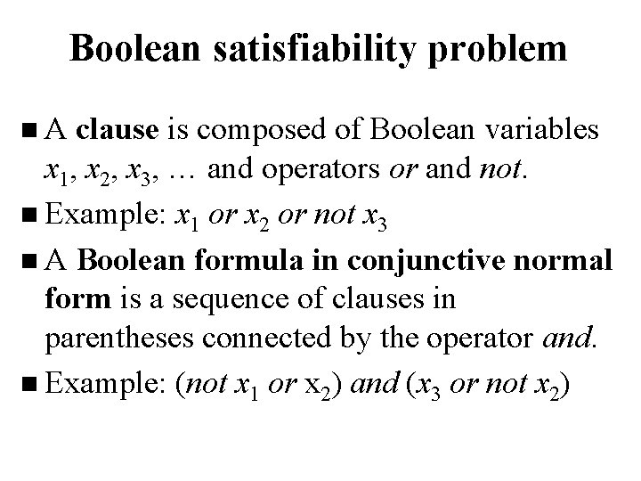 Boolean satisfiability problem n. A clause is composed of Boolean variables x 1, x