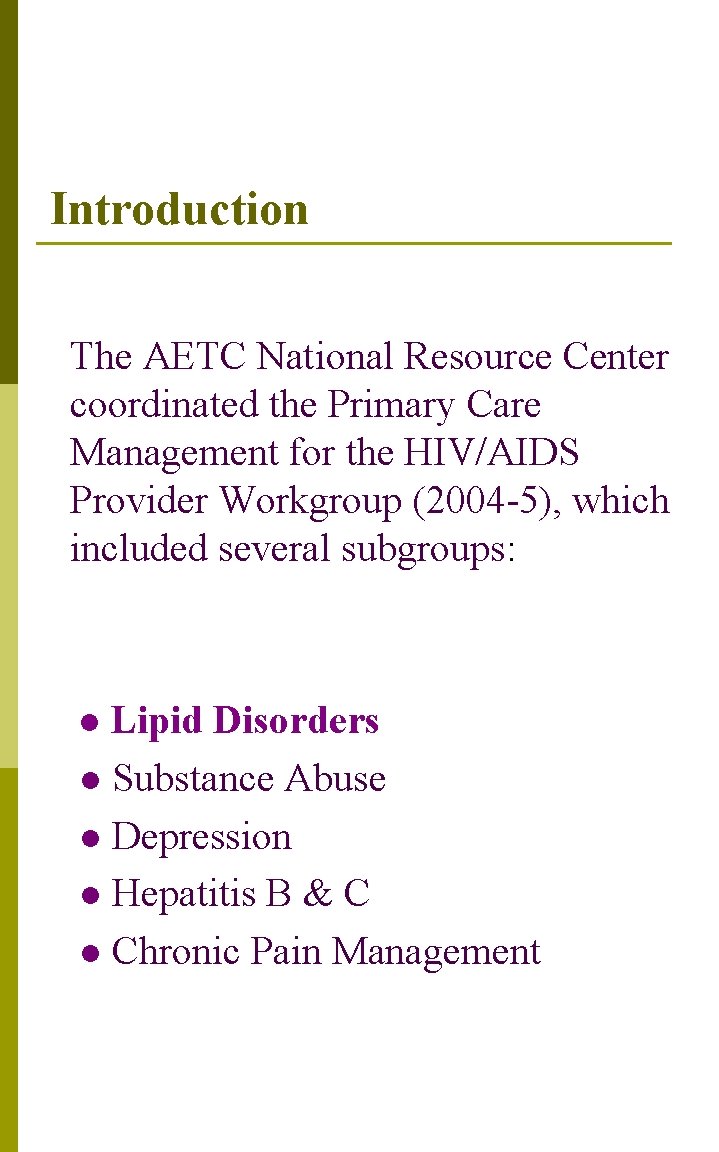 Introduction p. The AETC National Resource Center coordinated the Primary Care Management for the