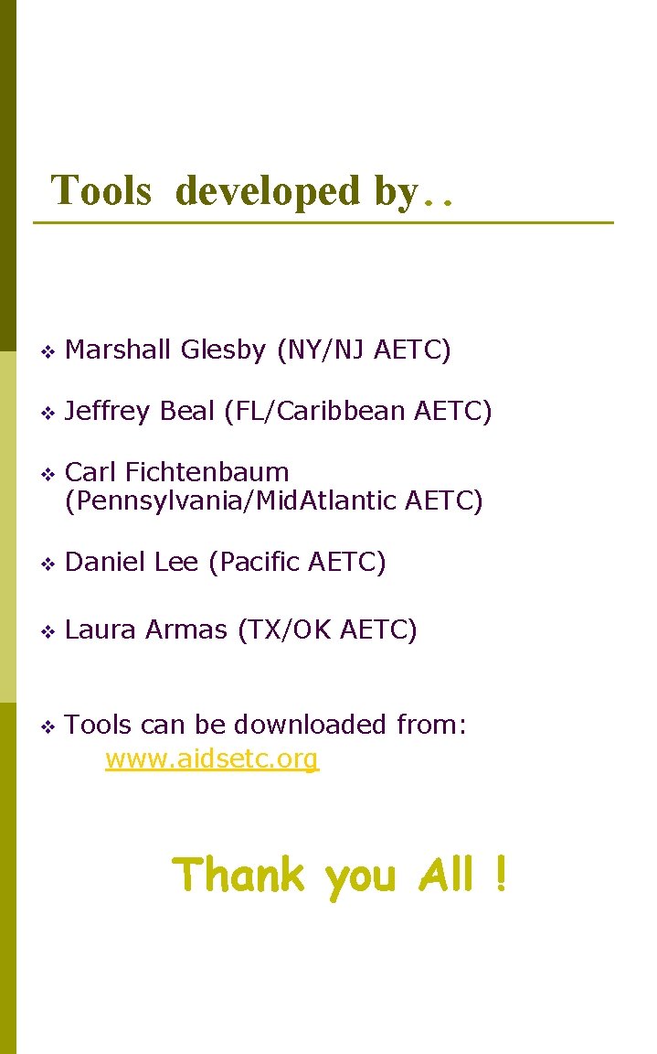 Tools developed by. . v Marshall Glesby (NY/NJ AETC) v Jeffrey Beal (FL/Caribbean AETC)