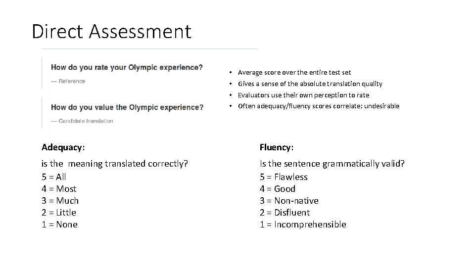 Direct Assessment • • Average score over the entire test set Gives a sense Direct Assessment • • Average score over the entire test set Gives a sense