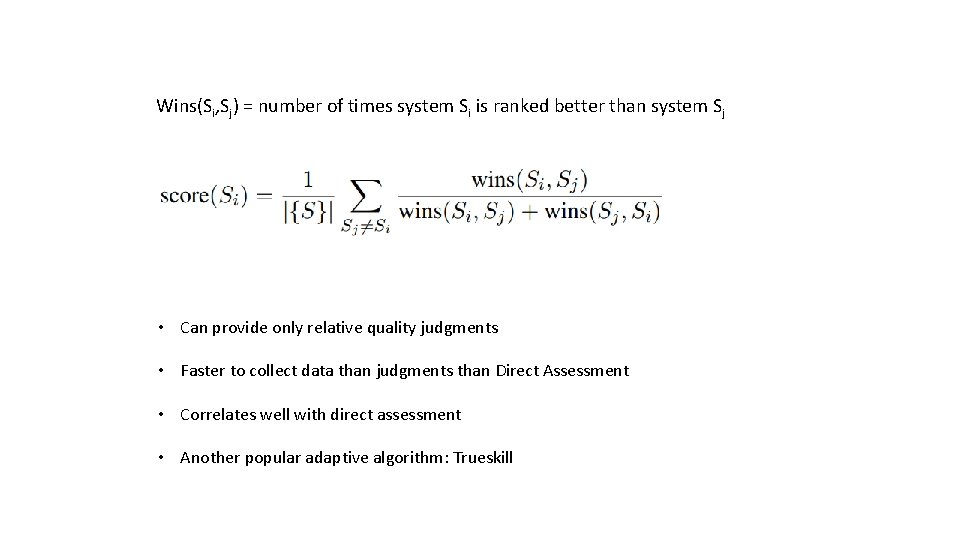 Wins(Si, Sj) = number of times system Si is ranked better than system Sj Wins(Si, Sj) = number of times system Si is ranked better than system Sj