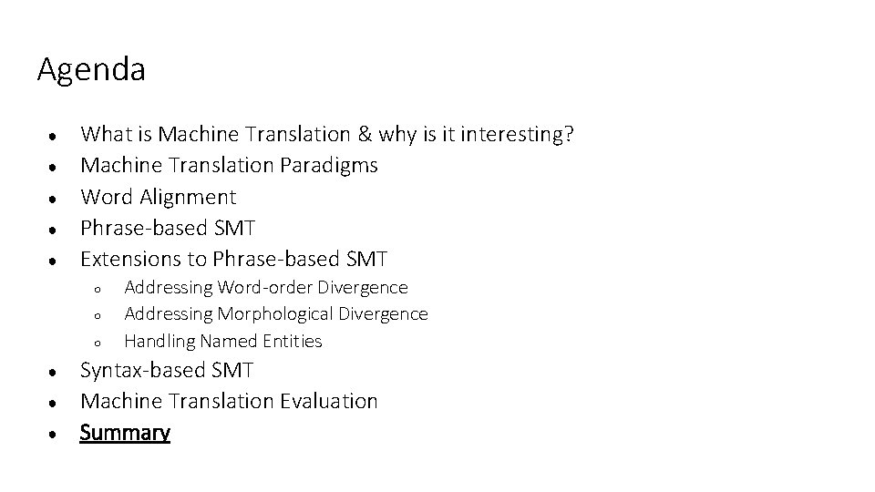 Agenda ● ● ● What is Machine Translation & why is it interesting? Machine Agenda ● ● ● What is Machine Translation & why is it interesting? Machine
