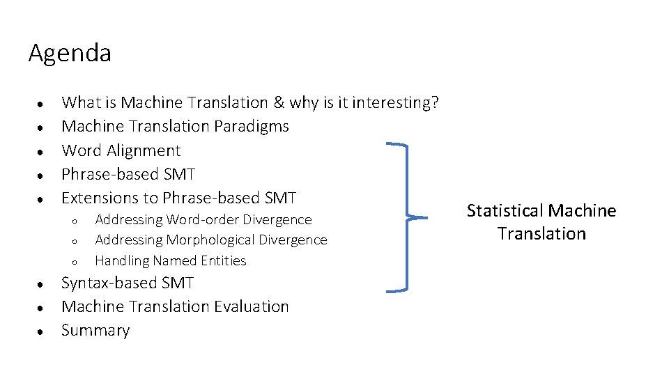 Agenda ● ● ● What is Machine Translation & why is it interesting? Machine Agenda ● ● ● What is Machine Translation & why is it interesting? Machine