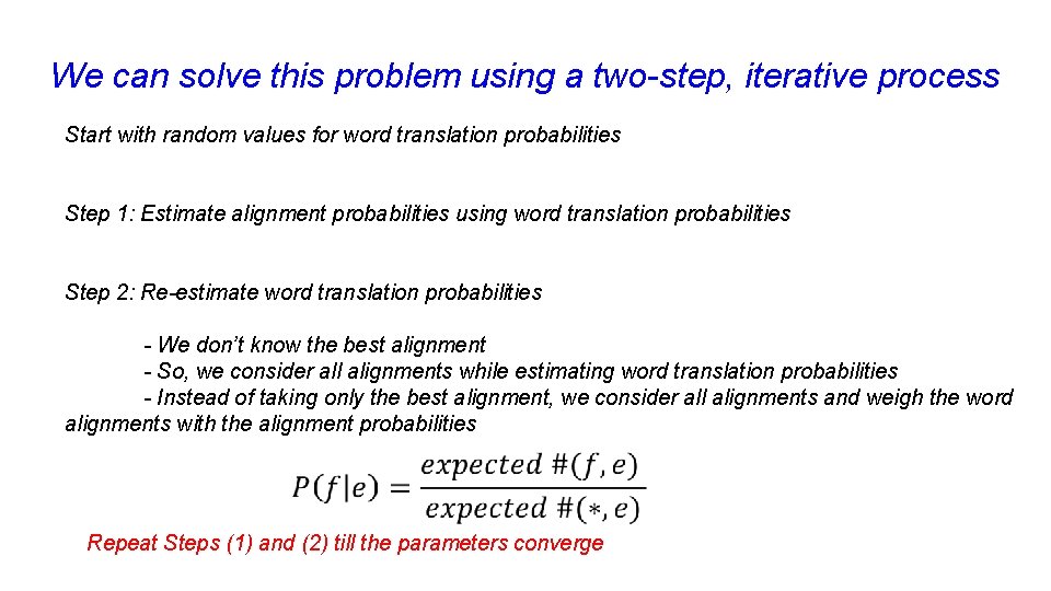 We can solve this problem using a two-step, iterative process Start with random values We can solve this problem using a two-step, iterative process Start with random values