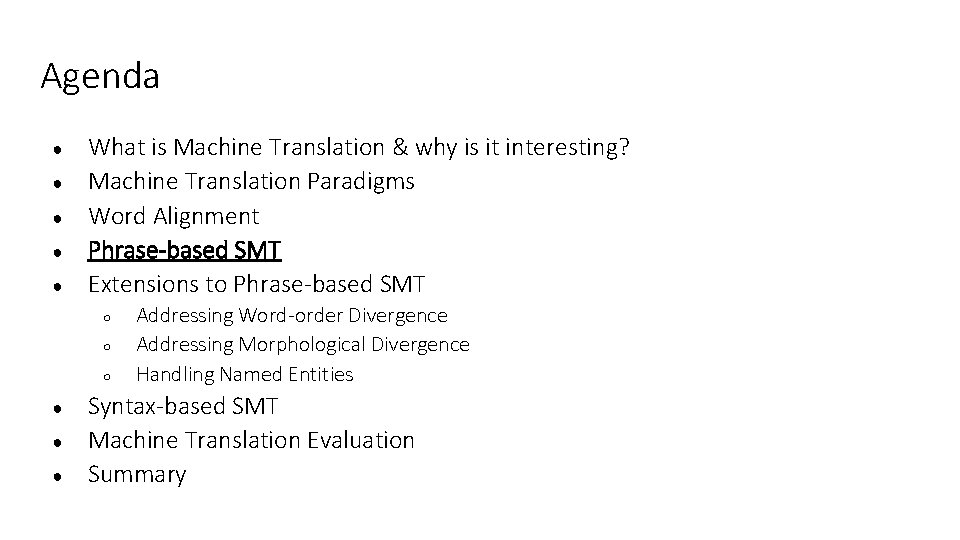 Agenda ● ● ● What is Machine Translation & why is it interesting? Machine Agenda ● ● ● What is Machine Translation & why is it interesting? Machine