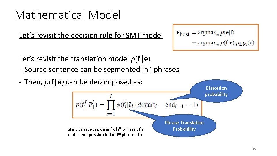 Mathematical Model Let’s revisit the decision rule for SMT model Let’s revisit the translation Mathematical Model Let’s revisit the decision rule for SMT model Let’s revisit the translation