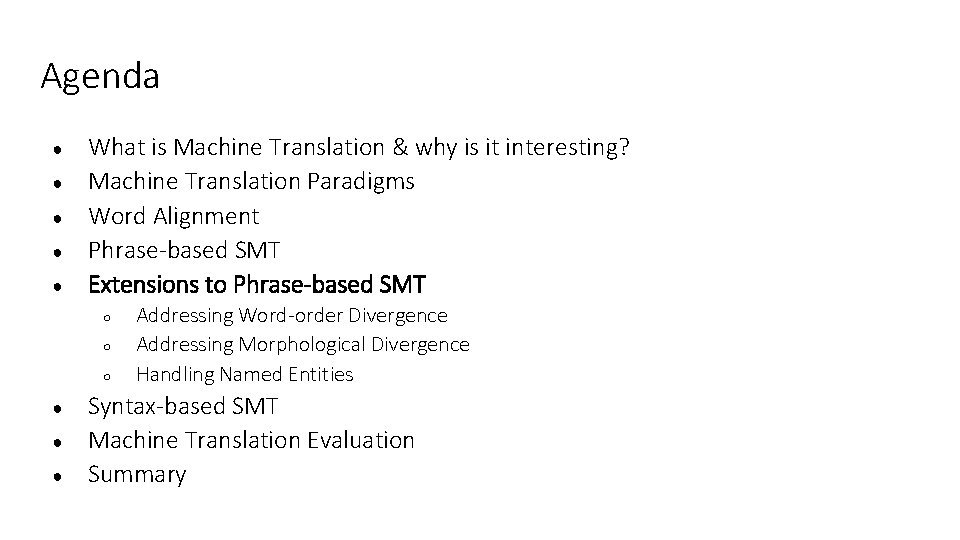 Agenda ● ● ● What is Machine Translation & why is it interesting? Machine Agenda ● ● ● What is Machine Translation & why is it interesting? Machine