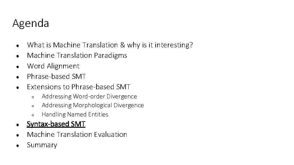 Agenda ● ● ● What is Machine Translation & why is it interesting? Machine Agenda ● ● ● What is Machine Translation & why is it interesting? Machine
