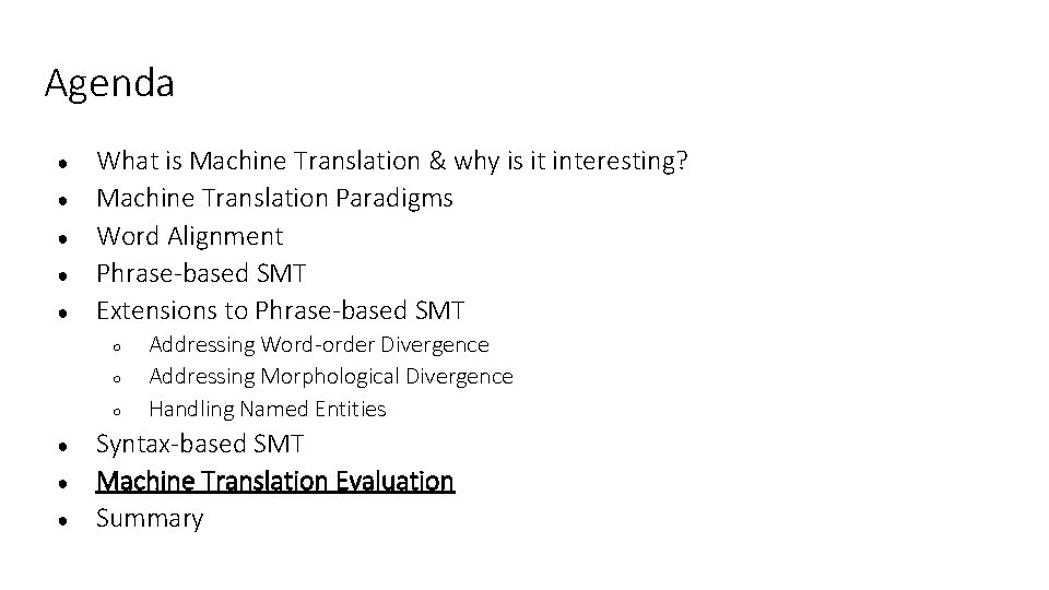 Agenda ● ● ● What is Machine Translation & why is it interesting? Machine Agenda ● ● ● What is Machine Translation & why is it interesting? Machine