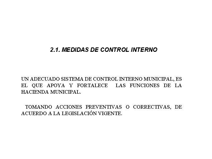 2. 1. MEDIDAS DE CONTROL INTERNO UN ADECUADO SISTEMA DE CONTROL INTERNO MUNICIPAL, ES