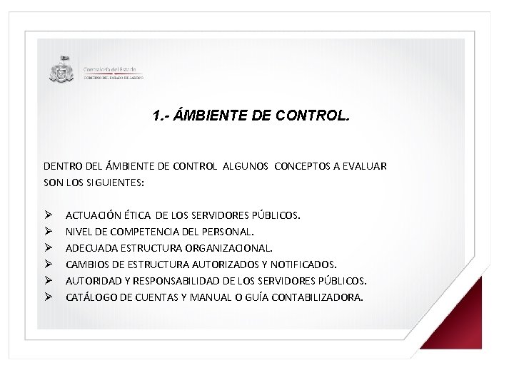1. - ÁMBIENTE DE CONTROL. DENTRO DEL ÁMBIENTE DE CONTROL ALGUNOS CONCEPTOS A EVALUAR