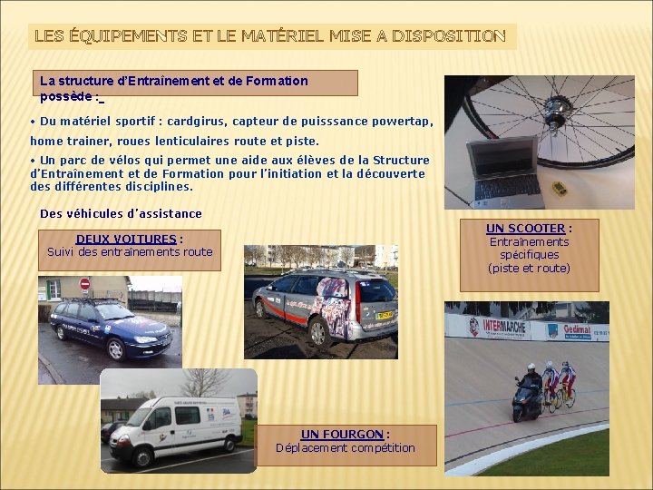 LES ÉQUIPEMENTS ET LE MATÉRIEL MISE A DISPOSITION La structure d’Entraînement et de Formation