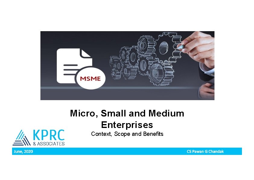 Micro, Small and Medium Enterprises Context, Scope and Beneﬁts 