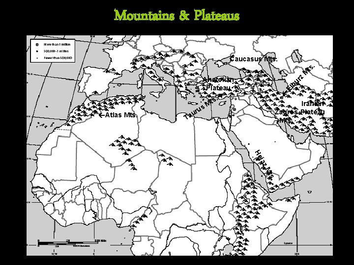 Mountains & Plateaus Caucasus Mts. . ts Atlas Mts. Anatolian Plateau s. t s.