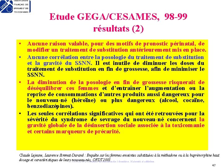 Etude GEGA/CESAMES, 98 -99 résultats (2) • Aucune raison valable, pour des motifs de