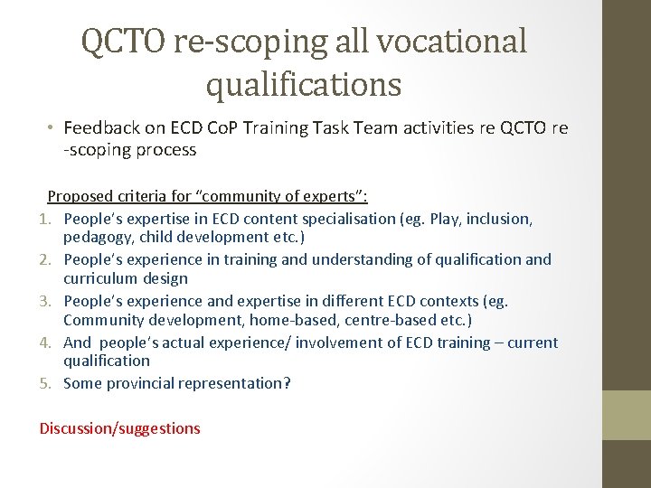 QCTO re-scoping all vocational qualifications • Feedback on ECD Co. P Training Task Team