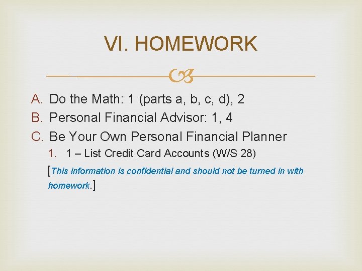 VI. HOMEWORK A. Do the Math: 1 (parts a, b, c, d), 2 B.