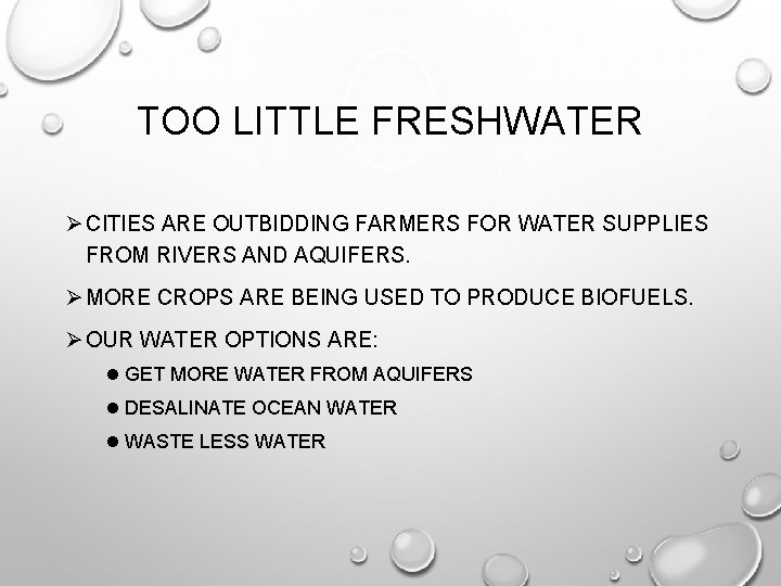 TOO LITTLE FRESHWATER Ø CITIES ARE OUTBIDDING FARMERS FOR WATER SUPPLIES FROM RIVERS AND