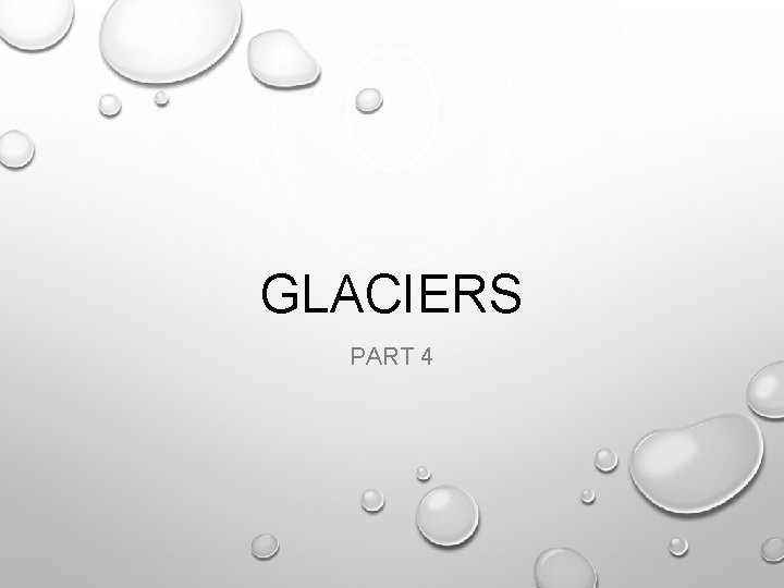 GLACIERS PART 4 