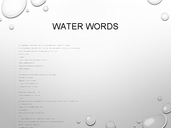 WATER WORDS • AQUEDUCT-- A MAN-MADE PASSAGEWAY THAT CARRIES WATER FROM ONE PLACE TO