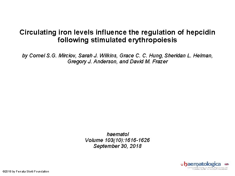 Circulating iron levels influence the regulation of hepcidin following stimulated erythropoiesis by Cornel S.