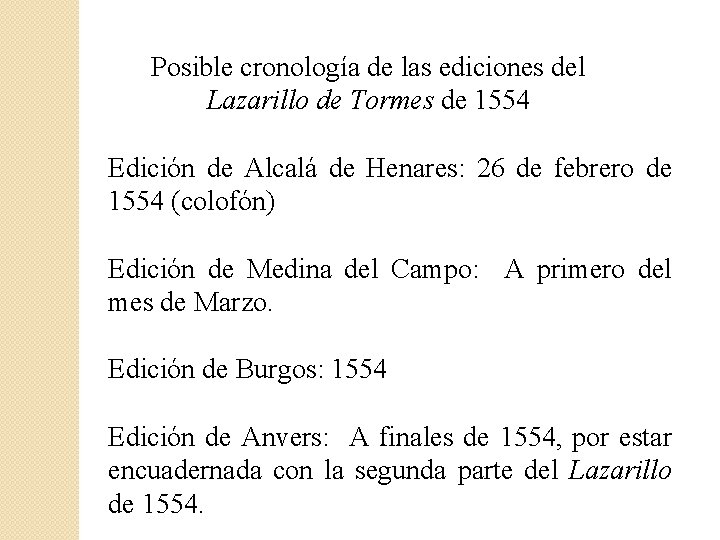 Posible cronología de las ediciones del Lazarillo de Tormes de 1554 Edición de Alcalá