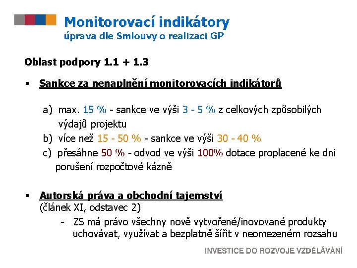 Monitorovací indikátory úprava dle Smlouvy o realizaci GP Oblast podpory 1. 1 + 1.