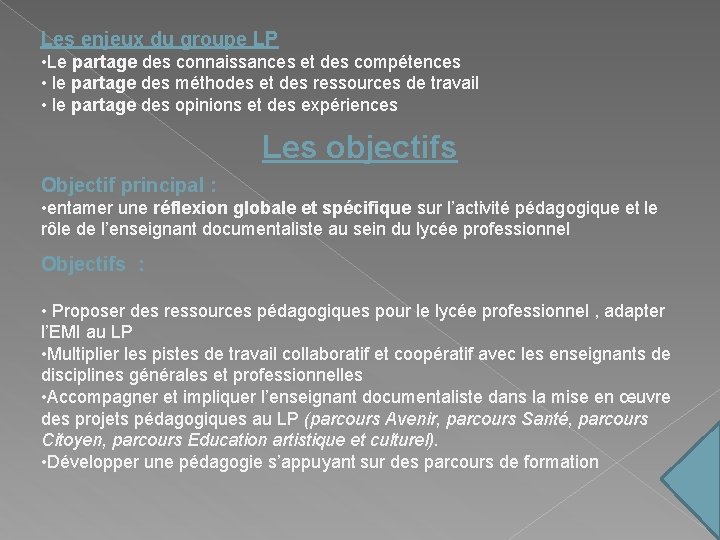 Les enjeux du groupe LP • Le partage des connaissances et des compétences • Les enjeux du groupe LP • Le partage des connaissances et des compétences •