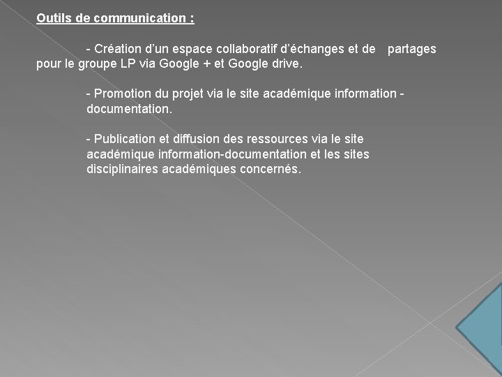 Outils de communication : - Création d’un espace collaboratif d’échanges et de partages pour Outils de communication : - Création d’un espace collaboratif d’échanges et de partages pour