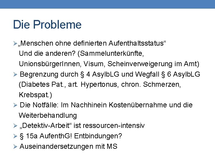 Die Probleme Ø„Menschen ohne definierten Aufenthaltsstatus“ Und die anderen? (Sammelunterkünfte, Unionsbürger. Innen, Visum, Scheinverweigerung