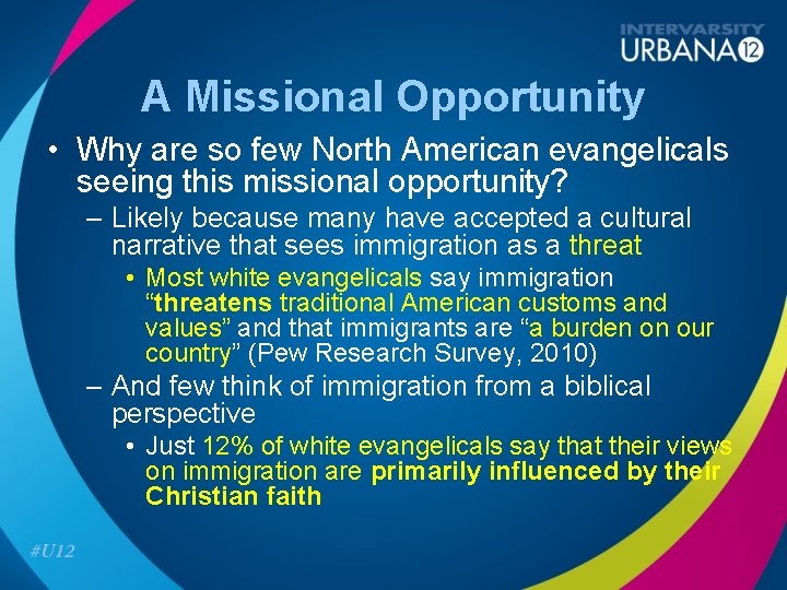 A Missional Opportunity • Why are so few North American evangelicals seeing this missional