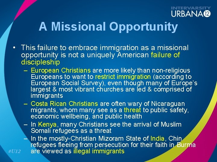 A Missional Opportunity • This failure to embrace immigration as a missional opportunity is