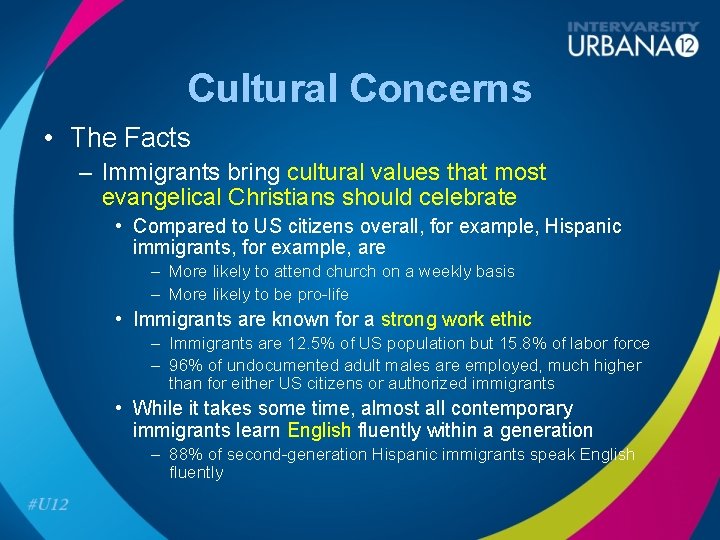 Cultural Concerns • The Facts – Immigrants bring cultural values that most evangelical Christians