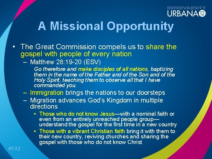 A Missional Opportunity • The Great Commission compels us to share the gospel with