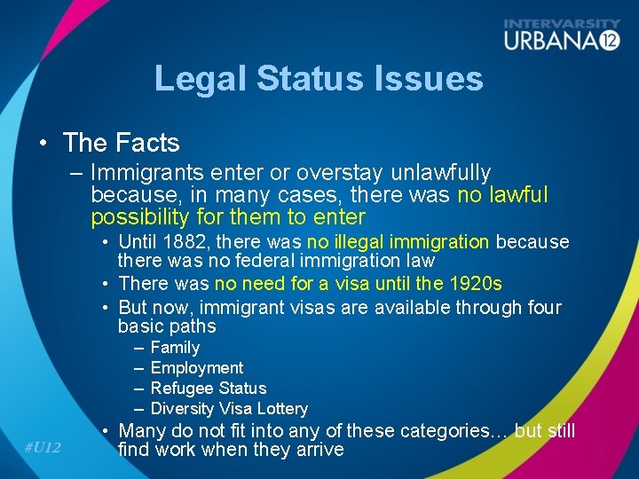 Legal Status Issues • The Facts – Immigrants enter or overstay unlawfully because, in