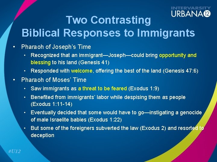 Two Contrasting Biblical Responses to Immigrants • Pharaoh of Joseph’s Time • Recognized that