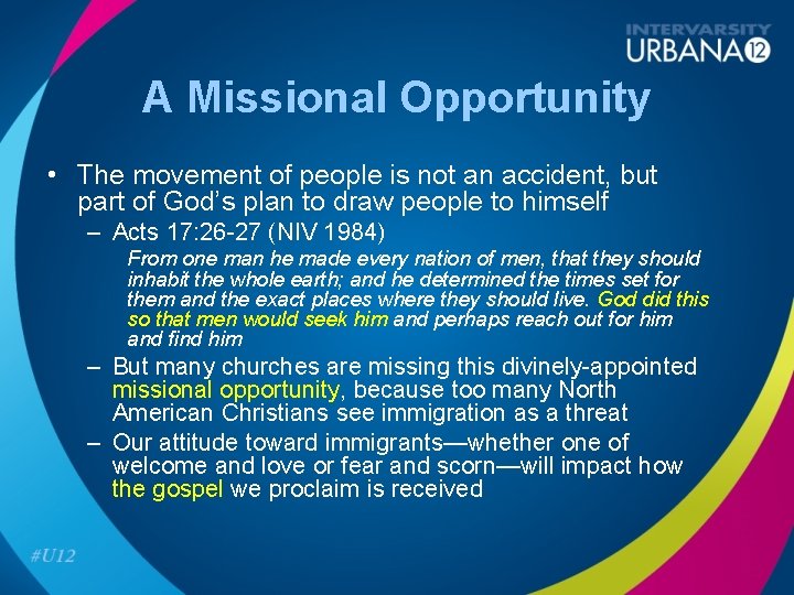 A Missional Opportunity • The movement of people is not an accident, but part