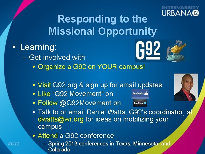 Responding to the Missional Opportunity • Learning: – Get involved with • Organize a