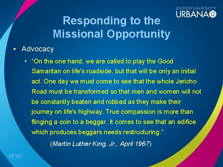 Responding to the Missional Opportunity • Advocacy • “On the one hand, we are