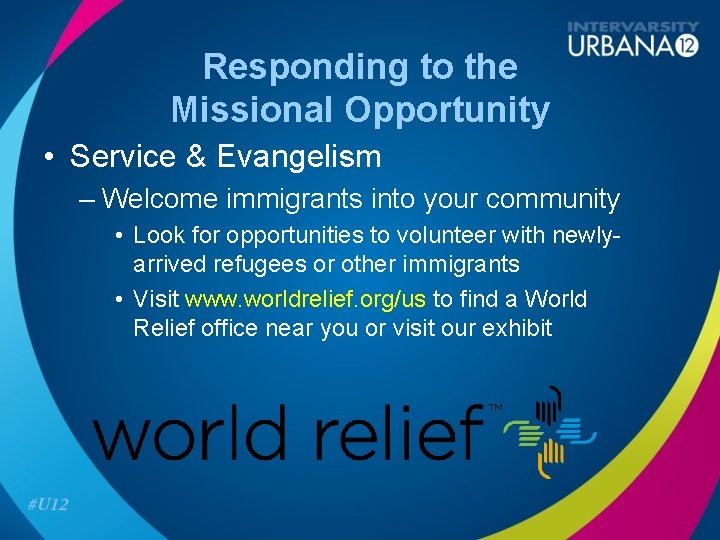 Responding to the Missional Opportunity • Service & Evangelism – Welcome immigrants into your