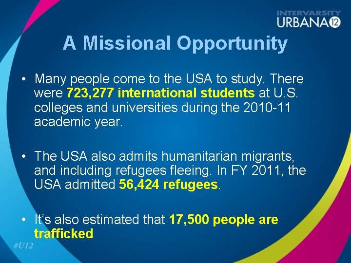 A Missional Opportunity • Many people come to the USA to study. There were