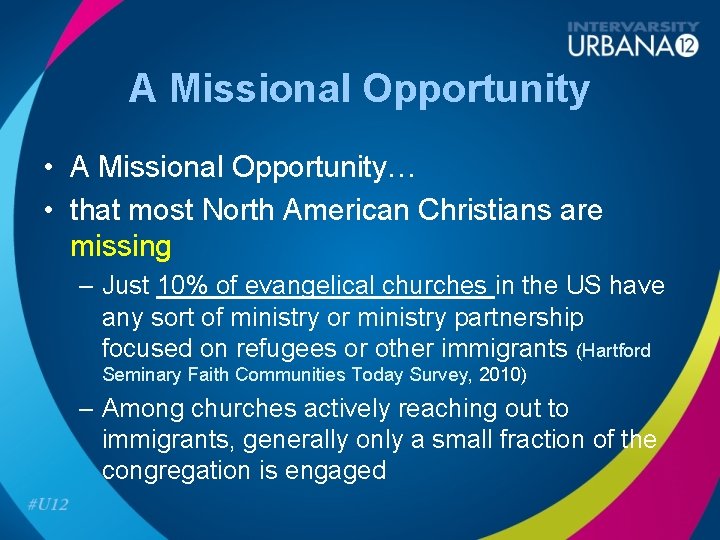 A Missional Opportunity • A Missional Opportunity… • that most North American Christians are