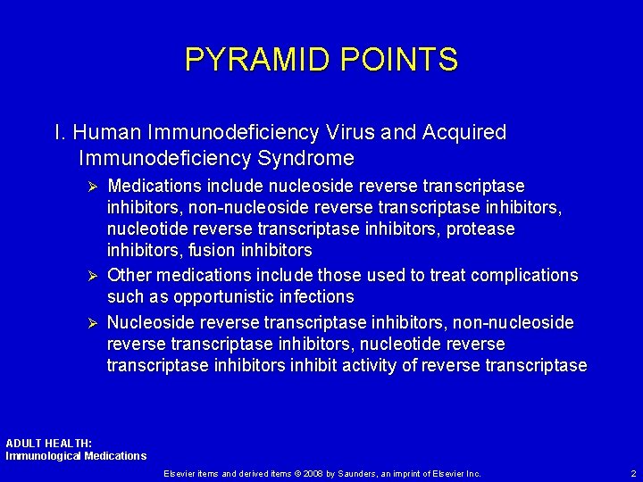 PYRAMID POINTS I. Human Immunodeficiency Virus and Acquired Immunodeficiency Syndrome Medications include nucleoside reverse