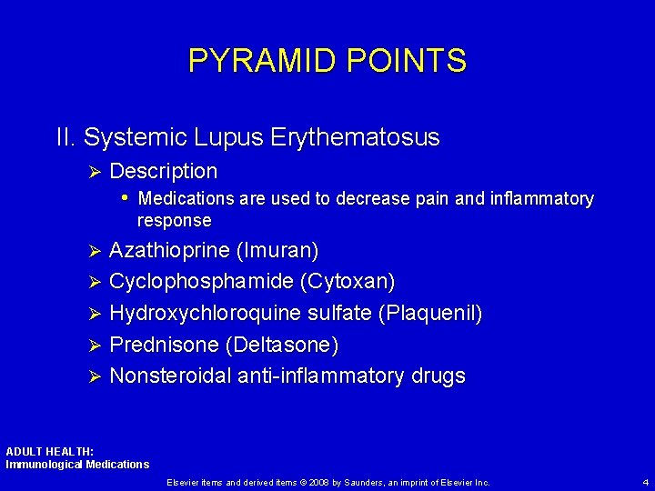 PYRAMID POINTS II. Systemic Lupus Erythematosus Ø Description • Medications are used to decrease