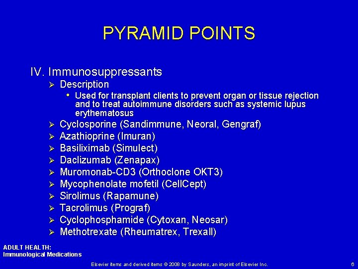 PYRAMID POINTS IV. Immunosuppressants Ø Description • Used for transplant clients to prevent organ