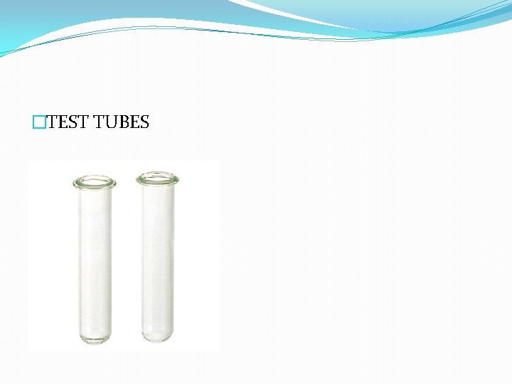 �TEST TUBES 