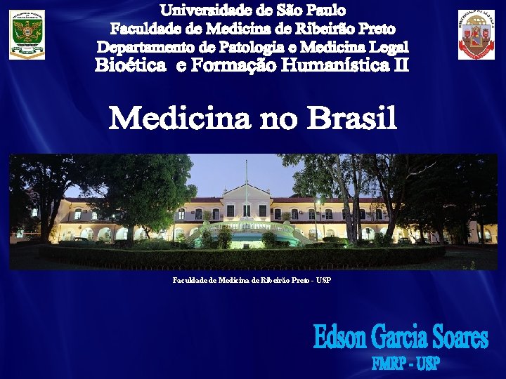 Faculdade de Medicina de Ribeirão Preto - USP 