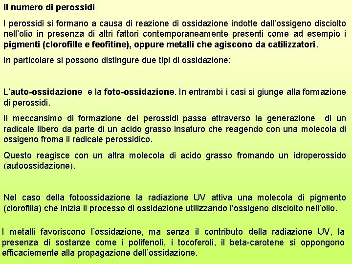 Il numero di perossidi I perossidi si formano a causa di reazione di ossidazione