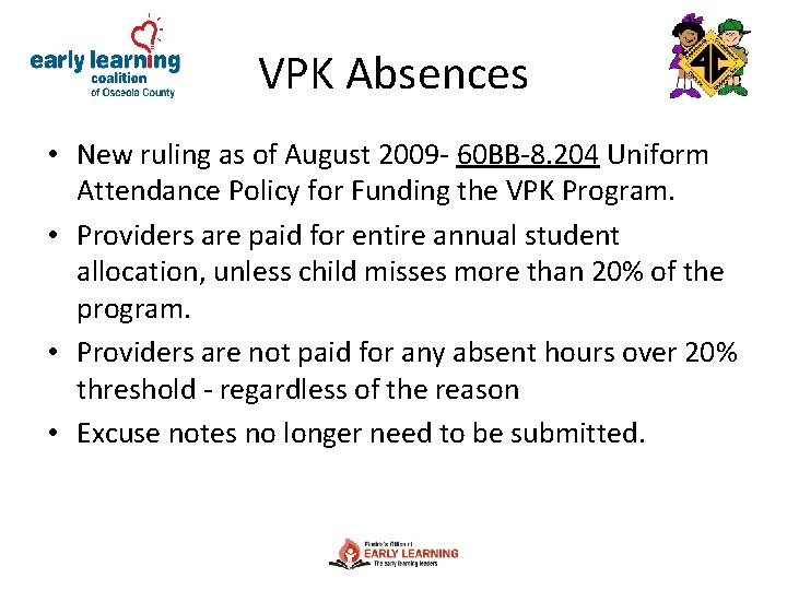 VPK Absences • New ruling as of August 2009 - 60 BB-8. 204 Uniform